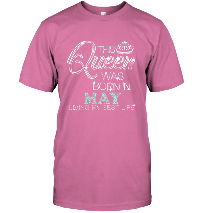 This Queen Was Born In May -  Birthday Shirt