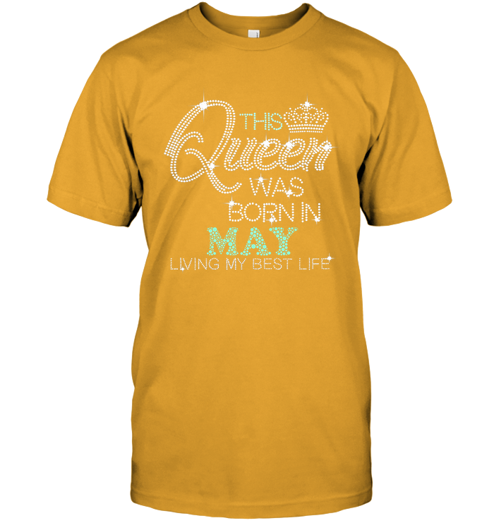 This Queen Was Born In May -  Birthday Shirt