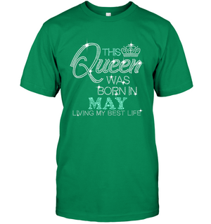 This Queen Was Born In May -  Birthday Shirt
