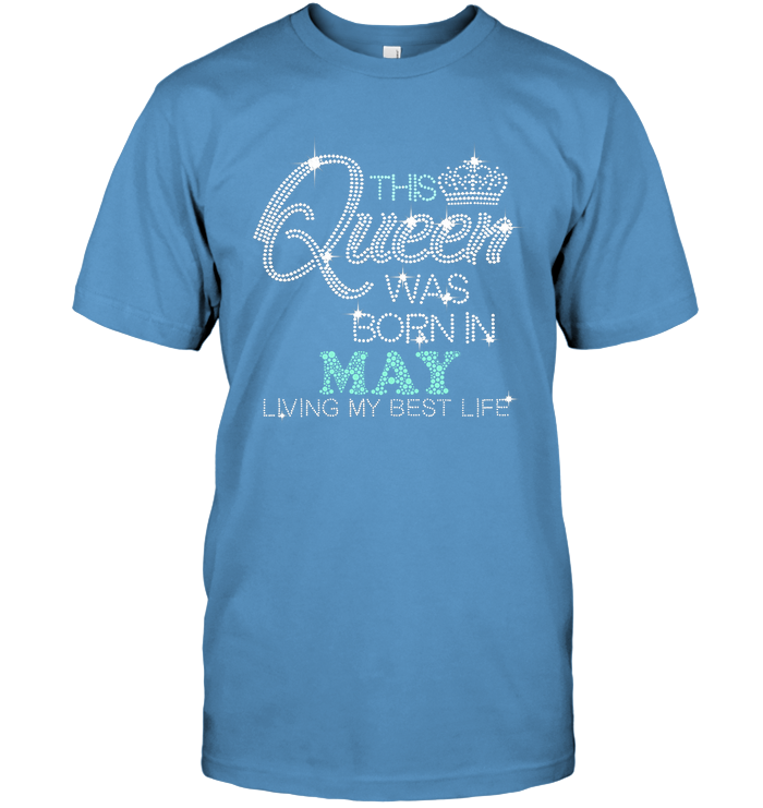 This Queen Was Born In May -  Birthday Shirt